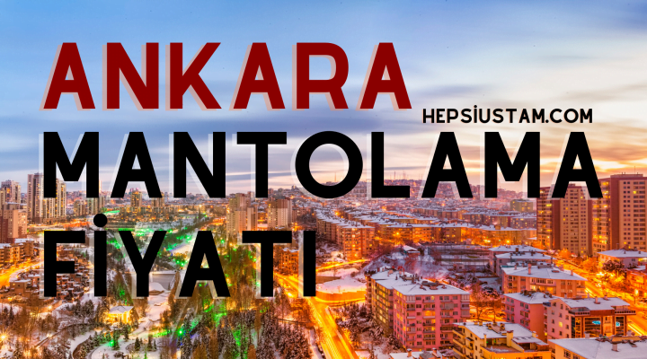 Ankara'da Mantolama Fiyatları